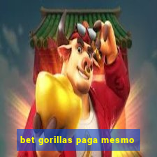 bet gorillas paga mesmo